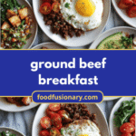 Rise and Dine: Delicious Ground Beef Breakfast Ideas