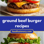Ultimate Ground Beef Burger Recipes to Elevate Your Grill Game