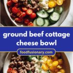 Hearty & Wholesome: The Ultimate Ground Beef Cottage Cheese Bowl Recipe