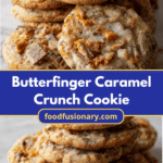 Irresistible Indulgence: Butterfinger Caramel Crunch Cookies Delight