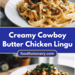 Saddle Up for Flavor: Creamy Cowboy Butter Chicken Linguine Adventure
