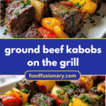 Grill to Thrill: Juicy Ground Beef Kabobs That Sizzle