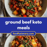 Savory & Satisfying: Ground Beef Keto Meals to Transform Your Dinner Table