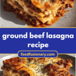 Ultimate Comfort: The Best Ground Beef Lasagna Recipe Ever