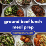 Effortless Ground Beef Lunch Meal Prep for Tasty Weekday Feasts
