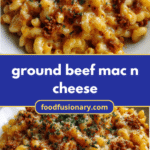 Ultimate Comfort: Ground Beef Mac n Cheese Delight
