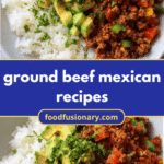 Spice Up Your Dinner with These Flavorful Ground Beef Mexican Recipes