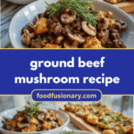 Savor the Flavor: Irresistible Ground Beef and Mushroom Delight