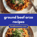 Savor the Flavor: Easy and Delicious Ground Beef Orzo Recipes