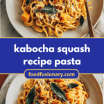 Creamy Kabocha Squash Pasta Delight