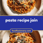 Deliciously Divine: Jain-Friendly Pasta Recipe for Every Occasion