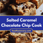 Decadence Redefined: Salted Caramel Chocolate Chip Cookie Bars Delight