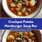 Hearty Crockpot Potato Hamburger Soup Recipe for Cozy Comfort