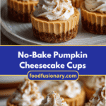 Irresistible No-Bake Pumpkin Cheesecake Cups You Need to Try