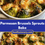 Crispy Parmesan Brussels Sprouts Bake Everyone Will Love