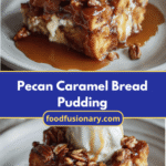 Indulge in Irresistible Pecan Caramel Bread Pudding Bliss