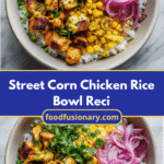 Irresistible Street Corn Chicken Rice Bowl Recipe You Need to Try