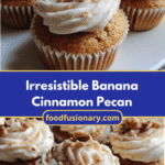 Irresistible Banana Cinnamon Pecan Cupcakes That Will Steal Your Heart