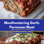 Mouthwatering Garlic Parmesan Meatloaf Recipe That Will Steal the Show