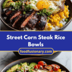 Irresistible Street Corn Steak Rice Bowls That Will Elevate Your Dinner Game