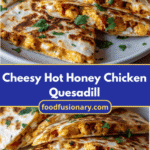 Irresistibly Cheesy Hot Honey Chicken Quesadillas You Need to Try