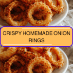The Ultimate Guide to Crispy Homemade Onion Rings You’ll Love