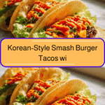 Korean-Style Smash Burger Tacos with Gochujang Mayo That Will Blow Your Mind