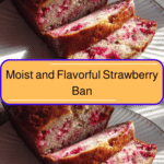 The Ultimate Guide to Moist and Flavorful Strawberry Banana Bread