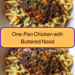 One-Pan Chicken with Buttered Noodles Comfort Food Made Easy