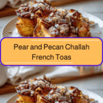 Decadent Pear and Pecan Challah French Toast Bake to Elevate Your Breakfast Game