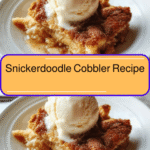 Irresistible Snickerdoodle Cobbler Recipe That Will Sweeten Your Day