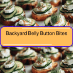 Backyard Belly Button Bites The Ultimate Snack for Your Outdoor Gatherings