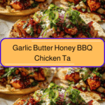 Irresistible Garlic Butter Honey BBQ Chicken Tacos You Need to Try