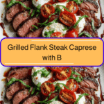 Savor the Flavor of Grilled Flank Steak Caprese with Balsamic Dressing