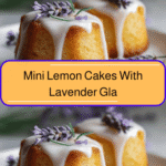 Irresistible Mini Lemon Cakes With Lavender Glaze for a Delightful Treat